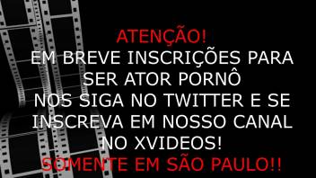 OPENINGS FOR PORN ACTORS ONLY IN SÃO PAULO, INFORMATION ON OUR TWITTER @GOSTOSASVIDEO